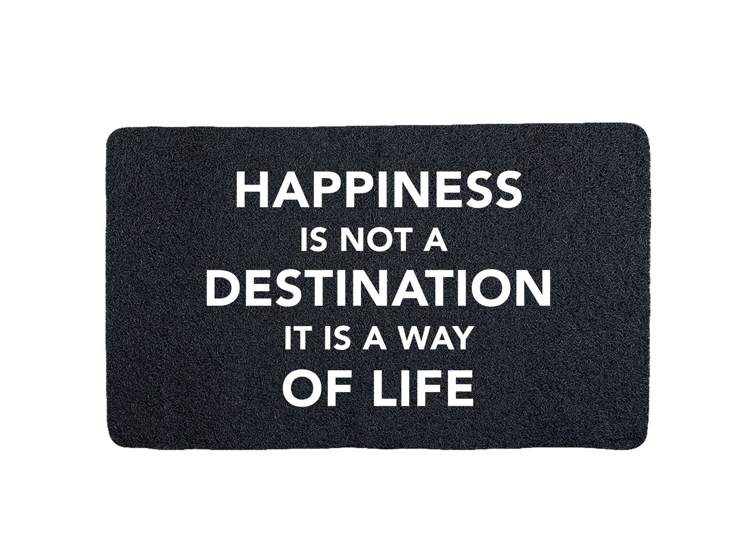 Paillasson Happiness is not a destination, it's a way of life