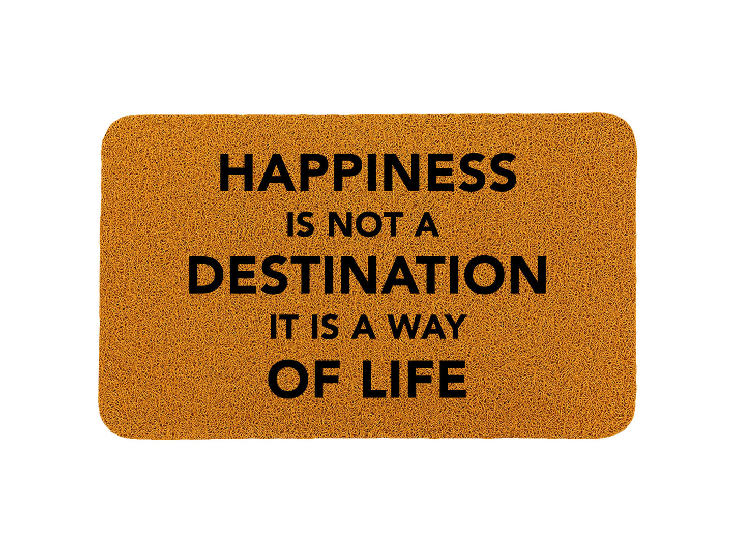 Paillasson Happiness is not a destination, it's a way of life